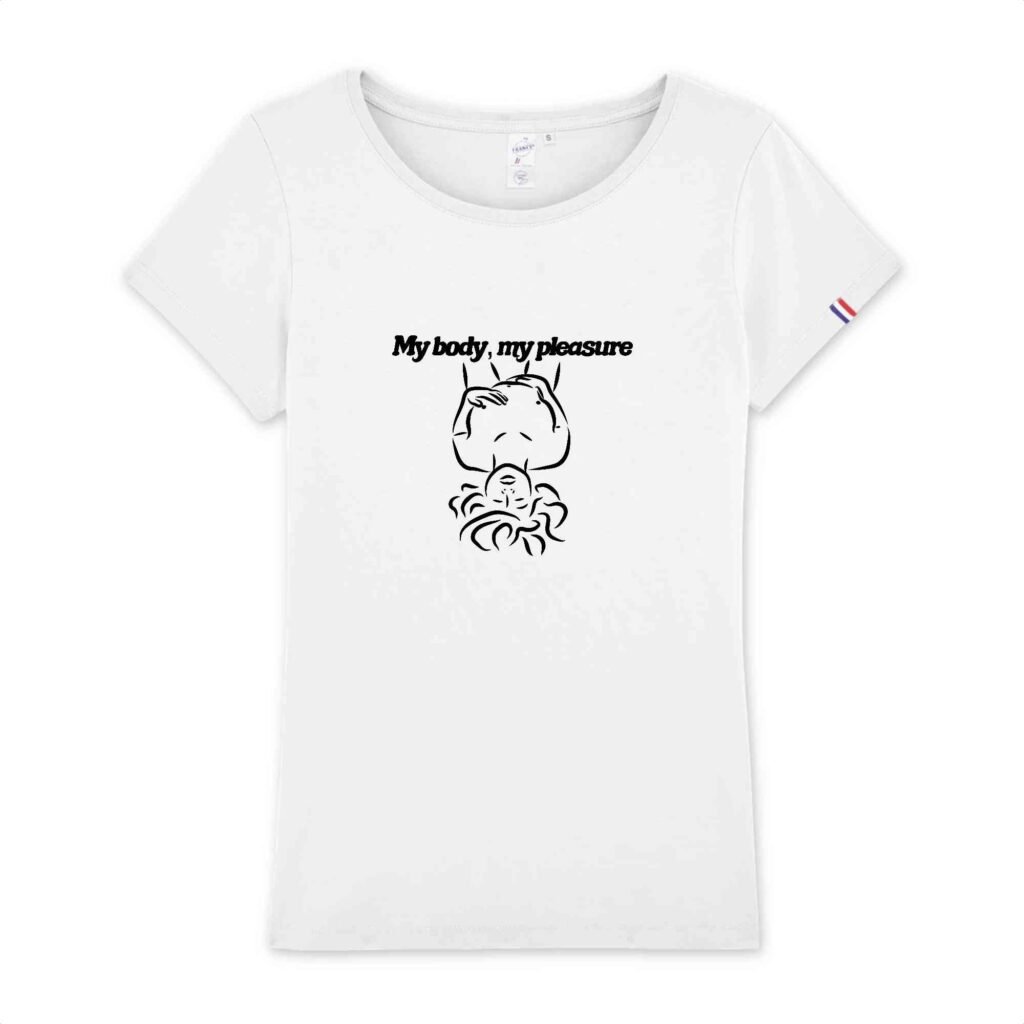 T-shirt Femme Made in France 100% Coton BIO - My body, my pleasure