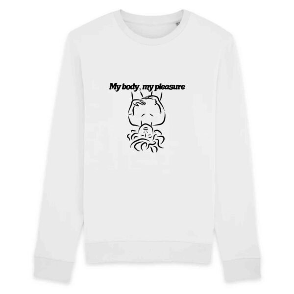 Sweat BIO Unisexe - My body, my pleasure