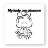 Sticker découpe carrée pack de 5 - My body, my pleasure