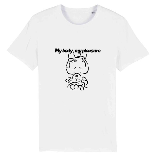 T-shirt Unisexe - My body, my pleasure