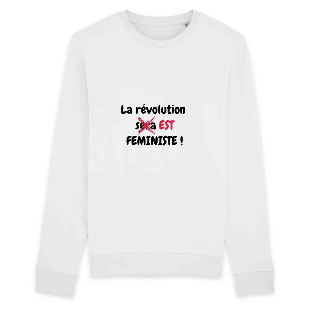 Sweat BIO Unisexe - La révolution est féministe !