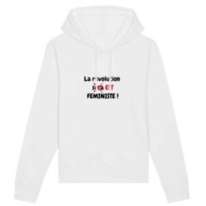 Sweat à capuche BIO Unisexe - La révolution est féministe !
