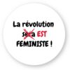 Sticker découpe ronde pack de 5 - La révolution est féministe !