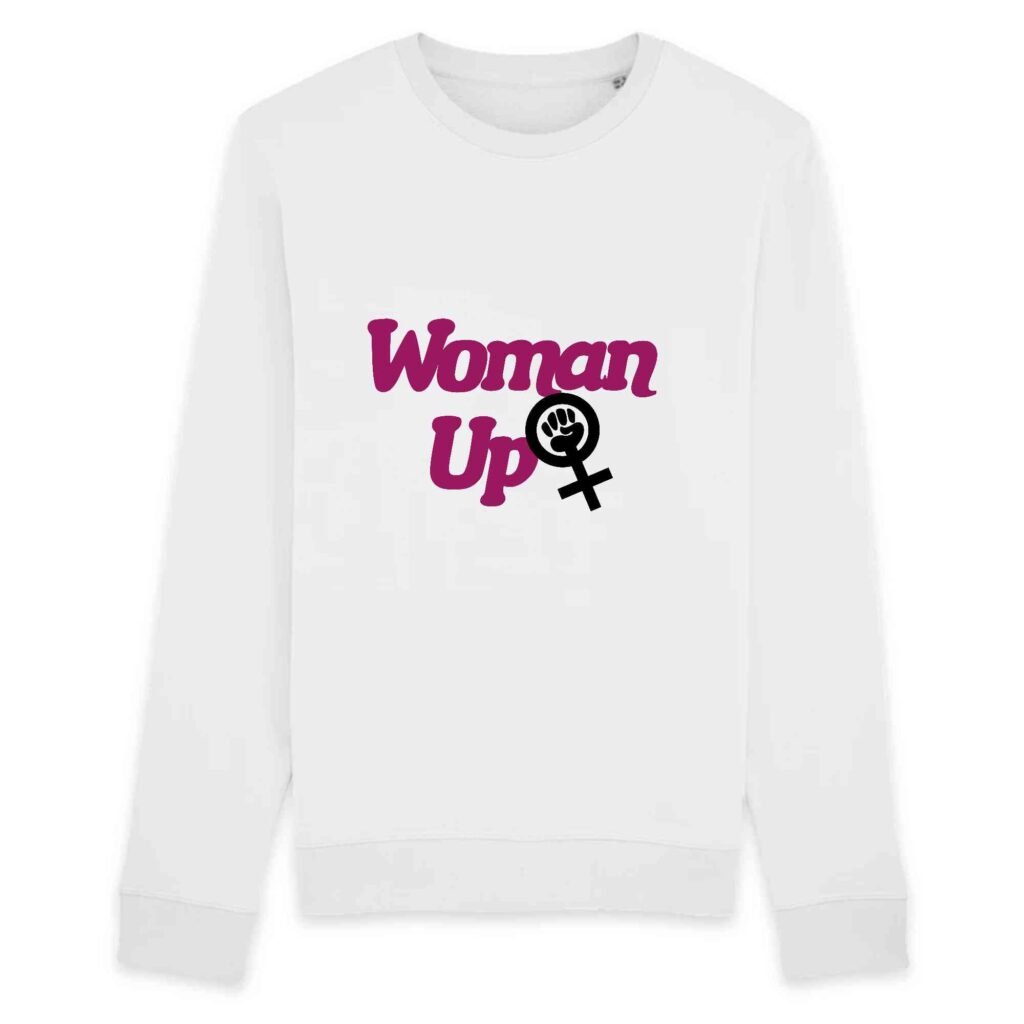 Sweat BIO Unisexe - Woman Up