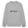 Sweat-shirt unisexe - #Vegan