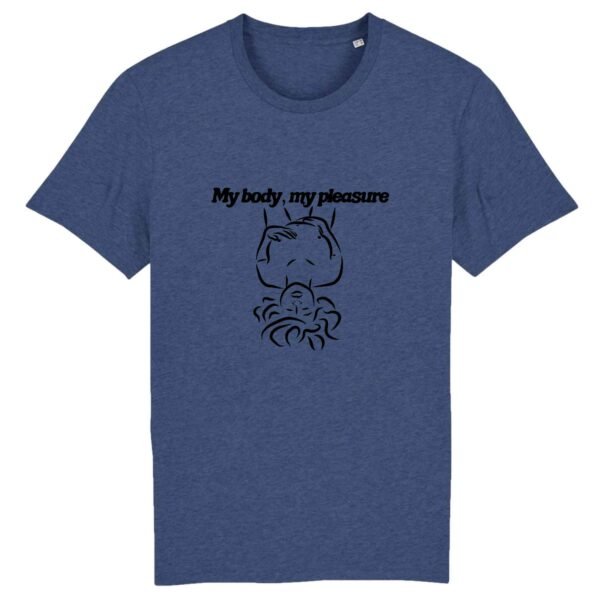 T-shirt Unisexe - My body, my pleasure