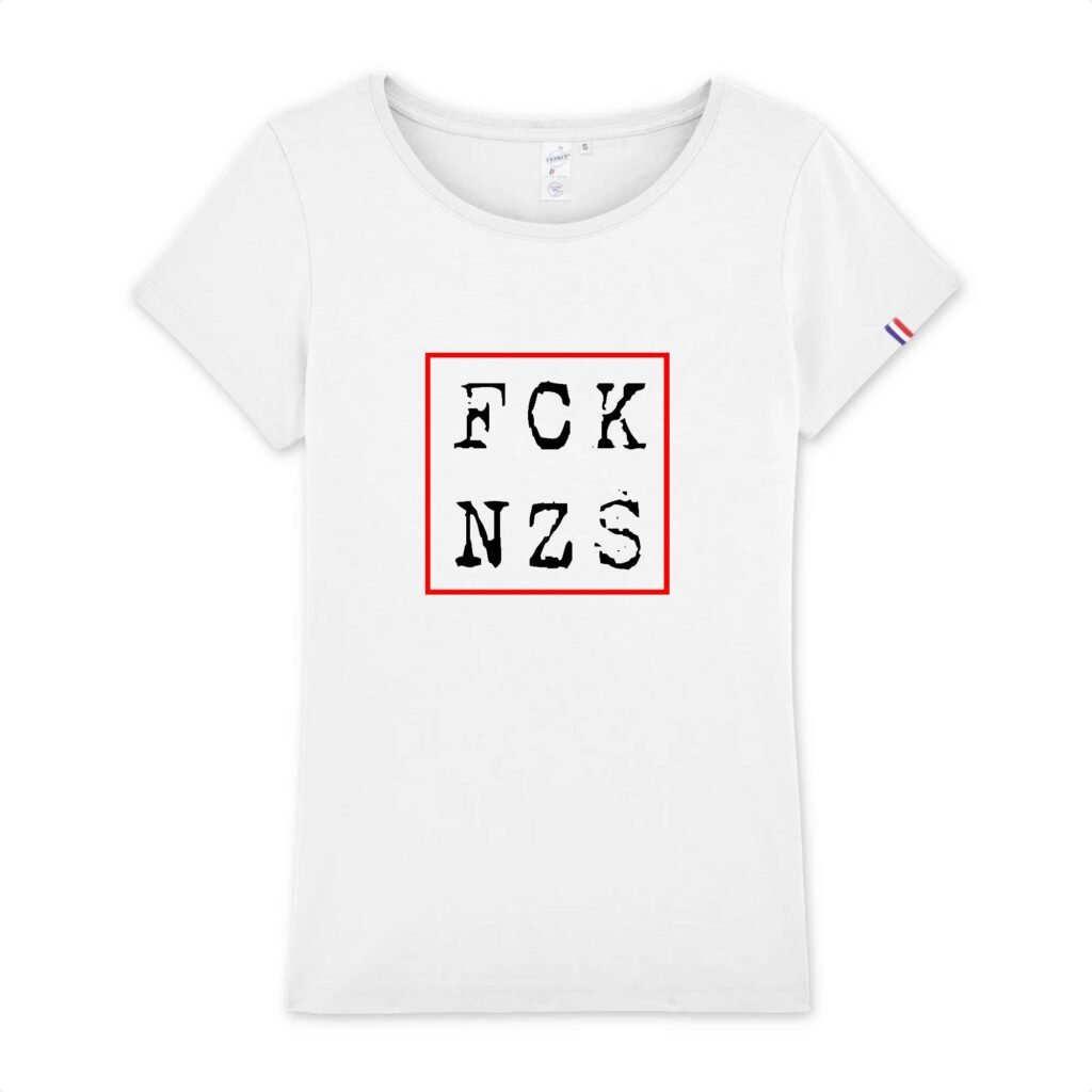 T-shirt Femme Made in France 100% Coton BIO - FCK NZS