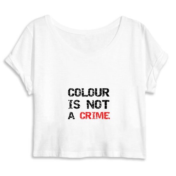 Crop Top Femme 100% Coton BIO - Colour Is not a Crime