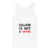 Débardeur Femme 100% coton Bio - Colour Is not a Crime
