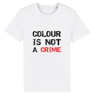 T-shirt Unisexe - Colour Is not a Crime