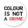 Sticker découpe ronde pack de 5 - Colour Is not a Crime