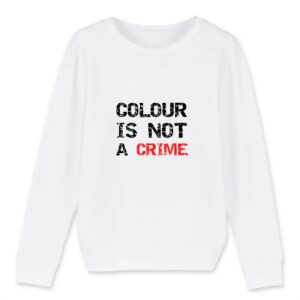Sweat-shirt Enfant Bio - Colour Is not a Crime