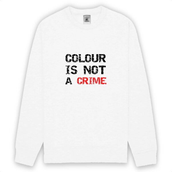 Sweat-shirt unisexe - Colour Is not a Crime