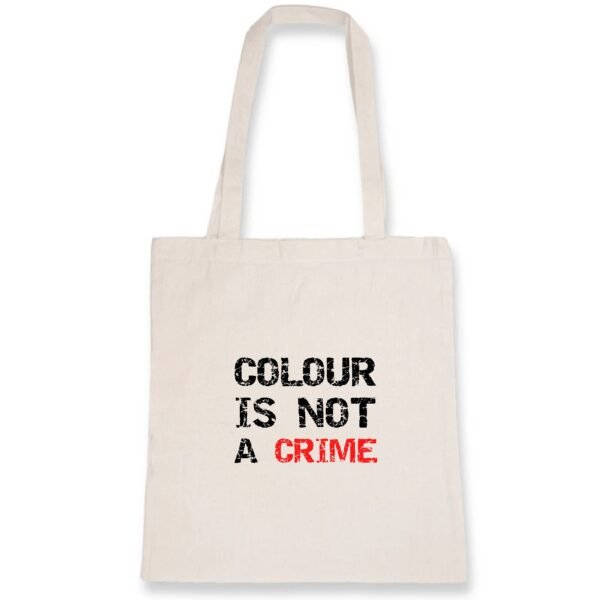 Totebag 100% coton BIO - Colour Is not a Crime