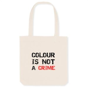 Totebag Coton BIO - Colour Is not a Crime