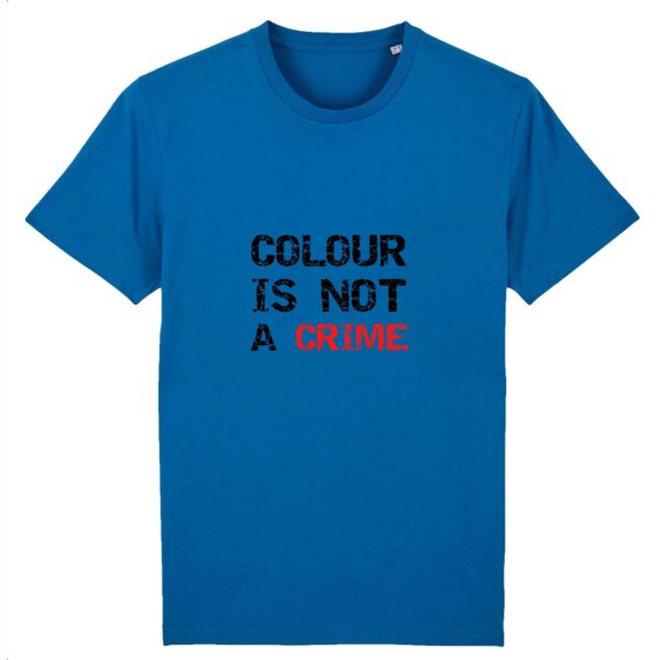 T-shirt Unisexe Coton BIO - Colour Is not a Crime