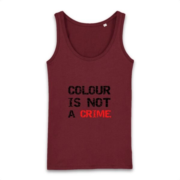 Débardeur Femme 100% coton Bio - Colour Is not a Crime