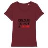 T-shirt Femme 100% Coton BIO - Colour Is not a Crime