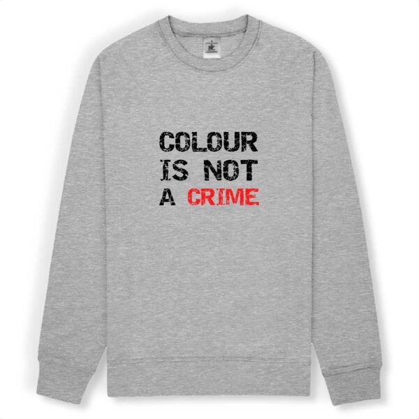 Sweat-shirt unisexe - Colour Is not a Crime