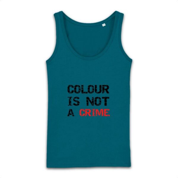Débardeur Femme 100% coton Bio - Colour Is not a Crime