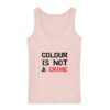 Débardeur Femme 100% coton Bio - Colour Is not a Crime