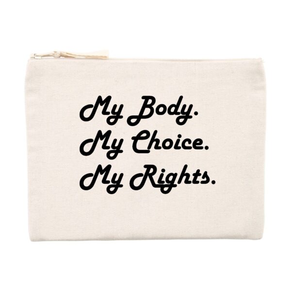 Pochette (Trousse) - My body, My choice, My Rights.
