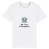 T-shirt Unisexe Coton BIO - We Are Anonymous