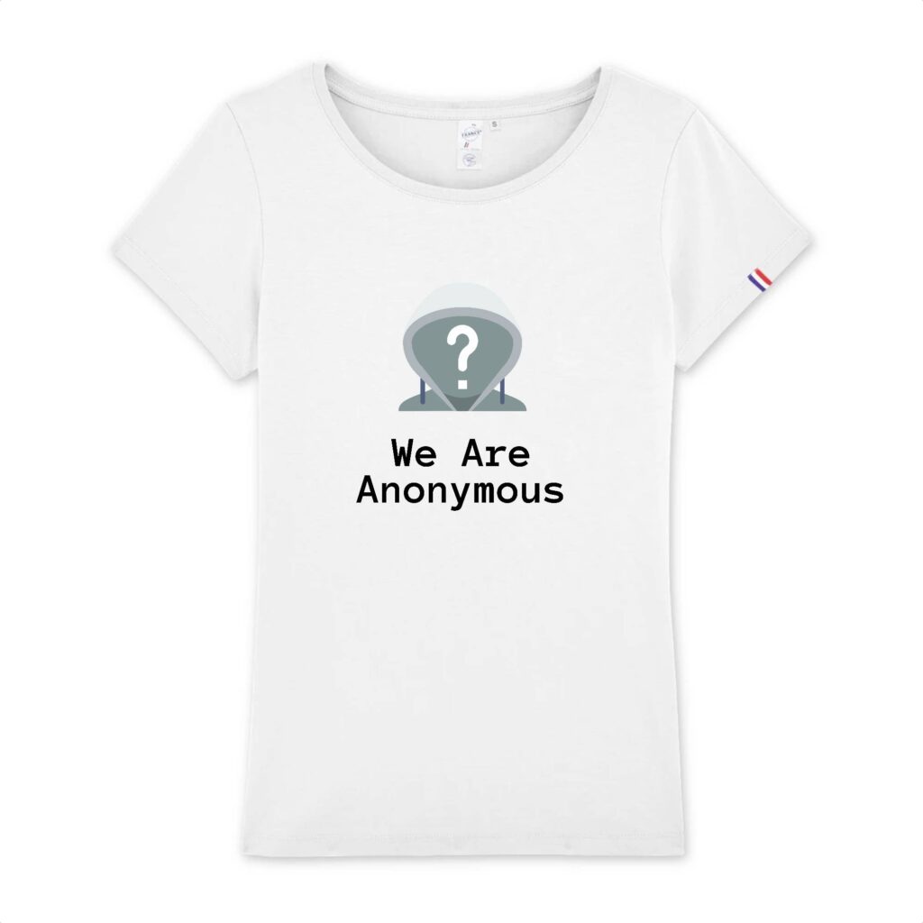 T-shirt Femme Made in France 100% Coton BIO - We Are Anonymous