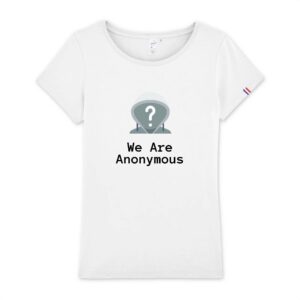 T-shirt Femme Made in France 100% Coton BIO - We Are Anonymous