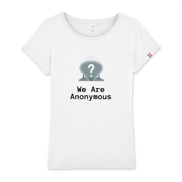 T-shirt Femme Made in France 100% Coton BIO - We Are Anonymous