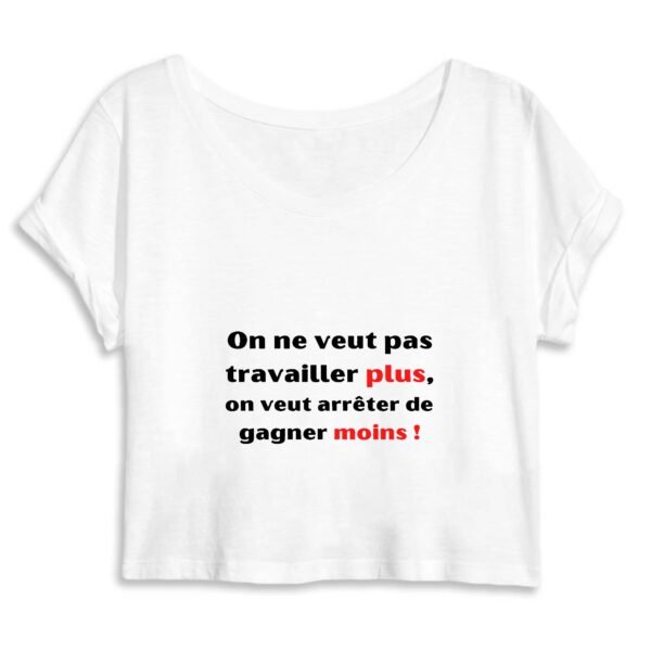 Crop Top Femme 100% Coton BIO - Travailler plus, gagner moins