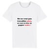 T-shirt Unisexe - Travailler plus, gagner moins