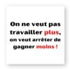 Sticker découpe carré pack de 100 - Travailler plus, gagner moins
