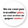 Sticker découpe ronde pack de 20 - Travailler plus, gagner moins