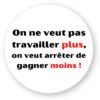 Sticker découpe ronde pack de 5 - Travailler plus, gagner moins