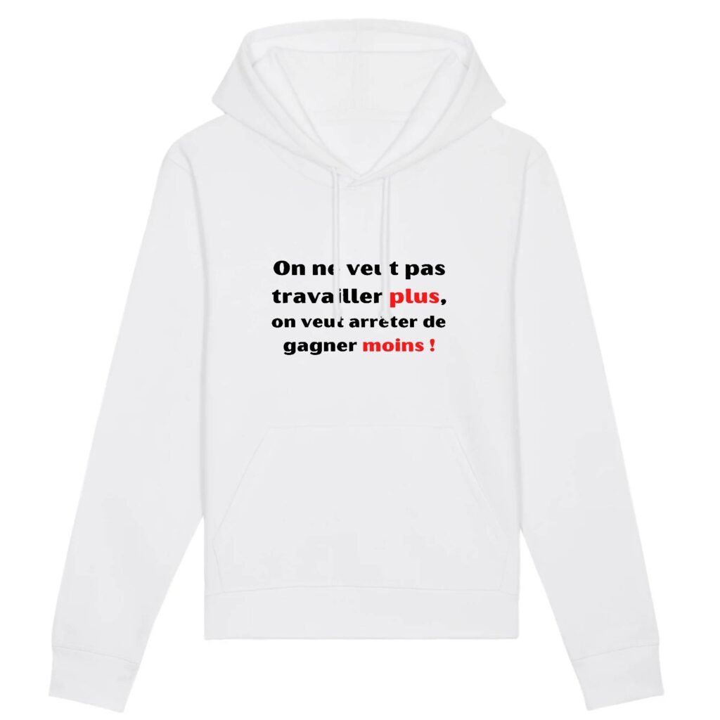 Sweat à capuche BIO Unisexe - Travailler plus, gagner moins