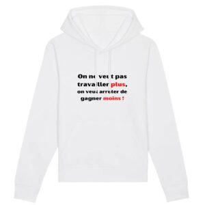 Sweat à capuche BIO Unisexe - Travailler plus, gagner moins