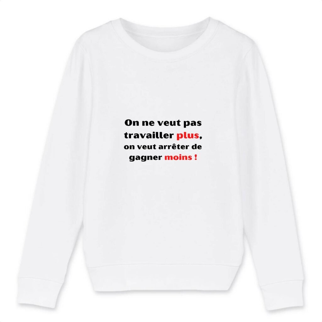 Sweat-shirt Enfant Bio - Travailler plus, gagner moins