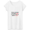 T-shirt Femme 100% Coton BIO - Travailler plus, gagner moins