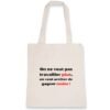 Totebag 100% coton BIO - Travailler plus, gagner moins