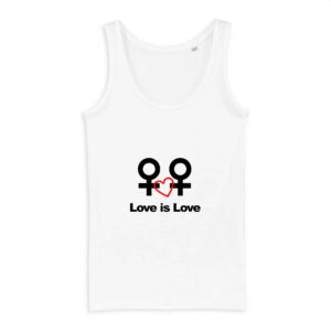 Débardeur Femme 100% coton Bio - Love is Love entre femmes