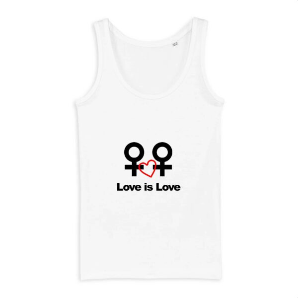 Débardeur Femme 100% coton Bio - Love is Love entre femmes