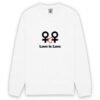 Sweat-shirt unisexe - Love is Love entre femmes