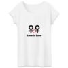 T-shirt Femme 100% Coton BIO - Love is Love entre femmes