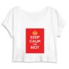 Crop Top Femme 100% Coton BIO - Keep Calm and Riot