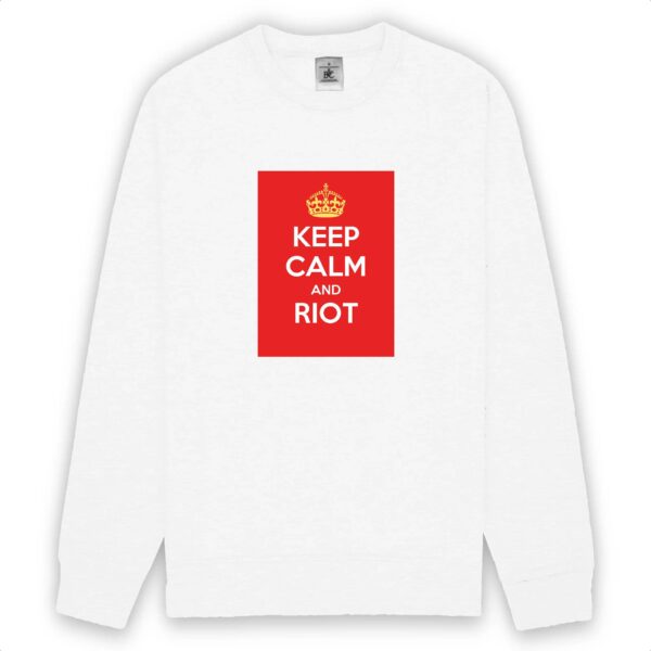 Sweat-shirt unisexe - Keep Calm and Riot