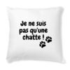 Coussin + Housse - Je ne suis pas qu'une chatte