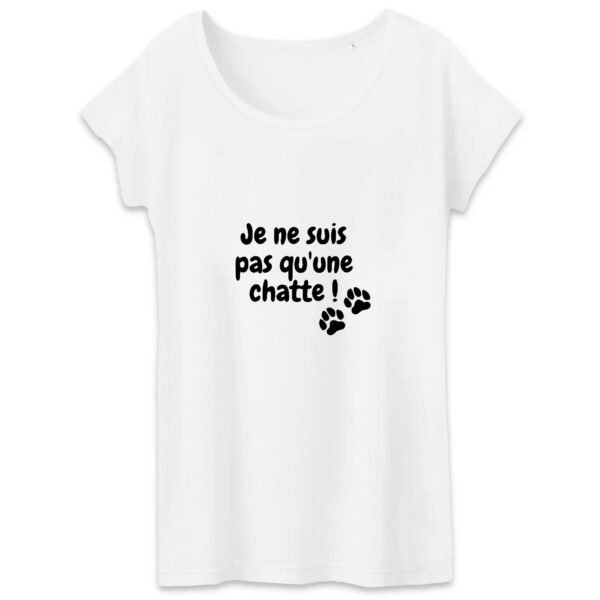 T-shirt Femme 100% Coton BIO - Je ne suis pas qu'une chatte