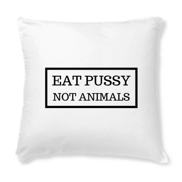 Housse de coussin seule - Eat Pussy, not animals