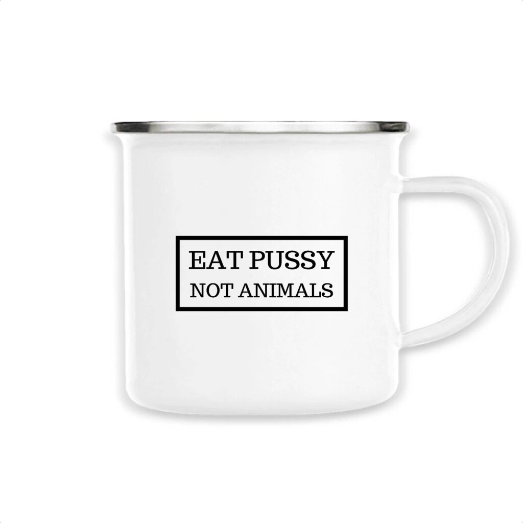 Mug émaillé - Eat Pussy, not animals